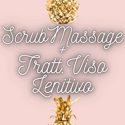 Scrub Massage + Trattamento Viso Lenitivo